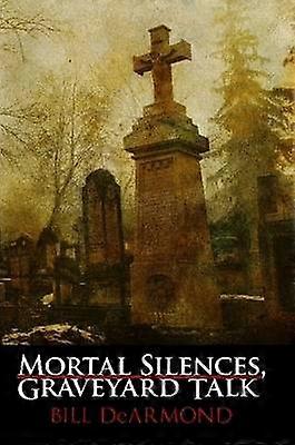Mortal Silences Graveyard Talk
