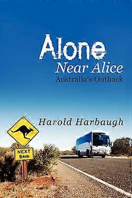 Alone Near Alice Australia's Outback