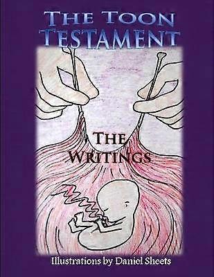 The Toon Testament: The Writings