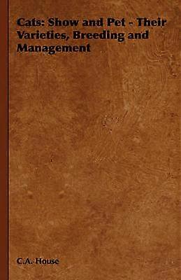 Cats Show and Pet  Their Varieties Breeding and Management