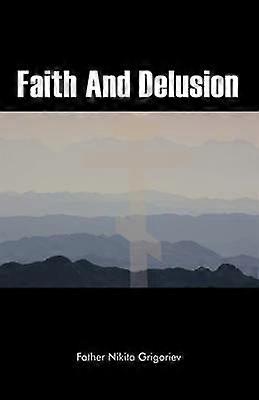 Faith and Delusion