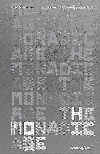 The Monadic Age - Ingo Niermann - Philosophy - Sternberg Press - Paperback