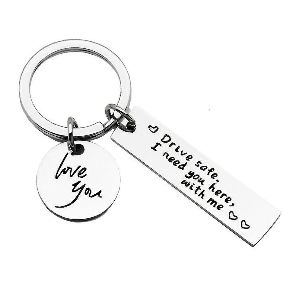 I Need You Here With Me Drive Safe Keychain Car Key I Love You Keyring