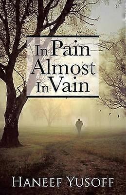 In Pain Almost In Vain