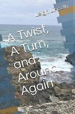 A Twist A Turn and Around Again