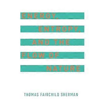 Energieentropie und der Fluss der Natur
