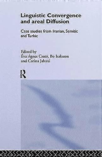 Linguistic Convergence and Areal Diffusion: Case Studies from Iranian Semitic and Turkic