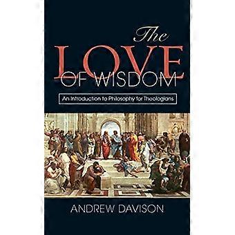Die Liebe zur Weisheit: eine Einführung in die Philosophie für Theologen