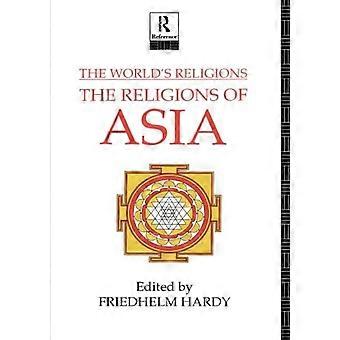 The World's Religions: The Religions of Asia
