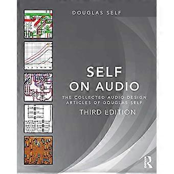 Self on Audio: Los artículos de diseño de audio recogidos de Douglas Self