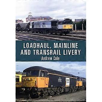 Loadhaul, kaukoliikenteen ja Transrail väreissä