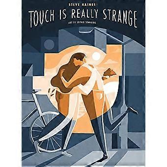 Touch is echt vreemd (... Is echt vreemd)