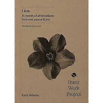 Je suis : un mois d’affirmations - cahier d’exercices et journal