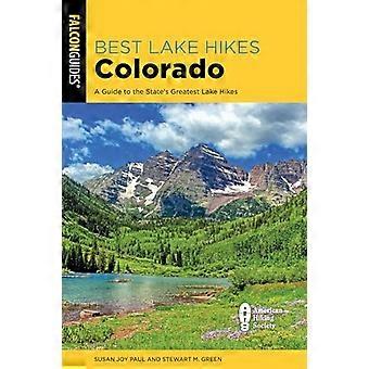 Best Lake Hikes Colorado: A Guide to the State's Greatest Lake Hikes
