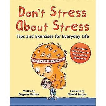 Stressa inte över stress : tips och övningar för vardagen