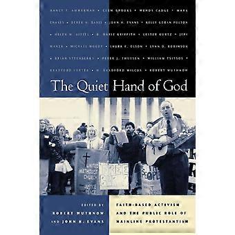 The Quiet Hand Of God Faith-based Activism And The Public Role Of Mainline Prote - UCAL POD - Paperback - en Book