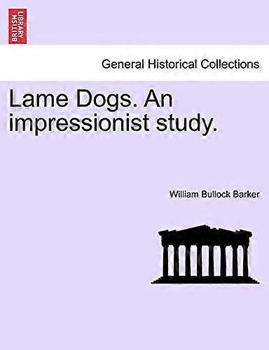 Lame dogs. an impressionist study.