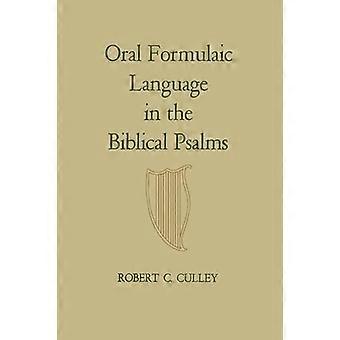 Oral Formulaic Language in the Biblical Psalms
