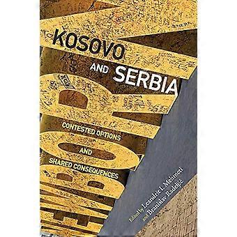 Kosovo and Serbia Contested Options and Shared Consequences