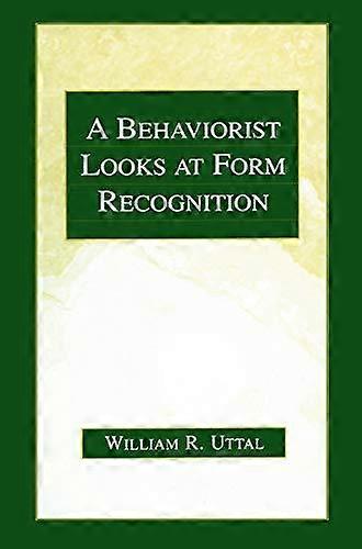 Behaviorist Looks At Form Recognition - Uttal, William R