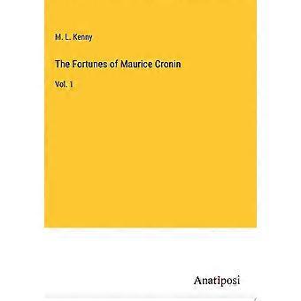 The fortunes of maurice cronin vol. 1