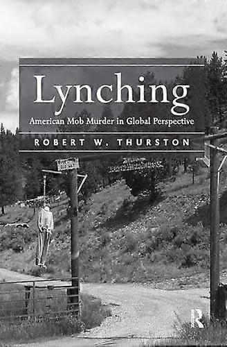 Lynching American Mob Murder in Global Perspective