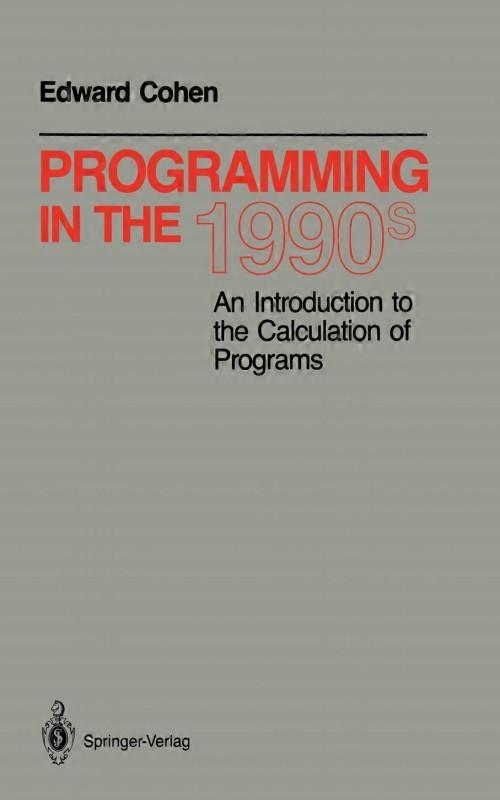 Programming In The 1990s An Introduction To The Calculation Of Programs
