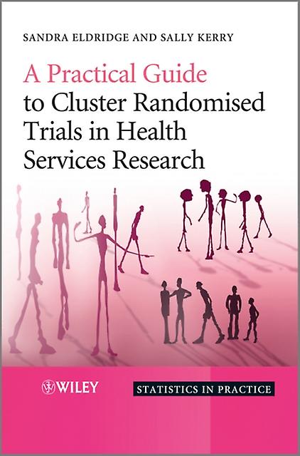 A Practical Guide To Cluster Randomised Trials In Health Services Research by Kerry & Sally University of London & UK Paperback Book