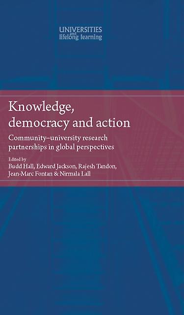 Knowledge Democracy And Action Hardback Book