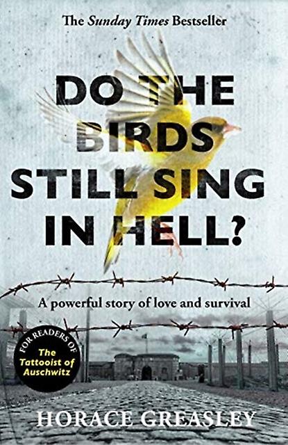Do The Birds Still Sing In Hell by Horace Greasley Paperback