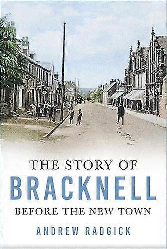 The Story Of Bracknell by Andrew Radgick Paperback Book