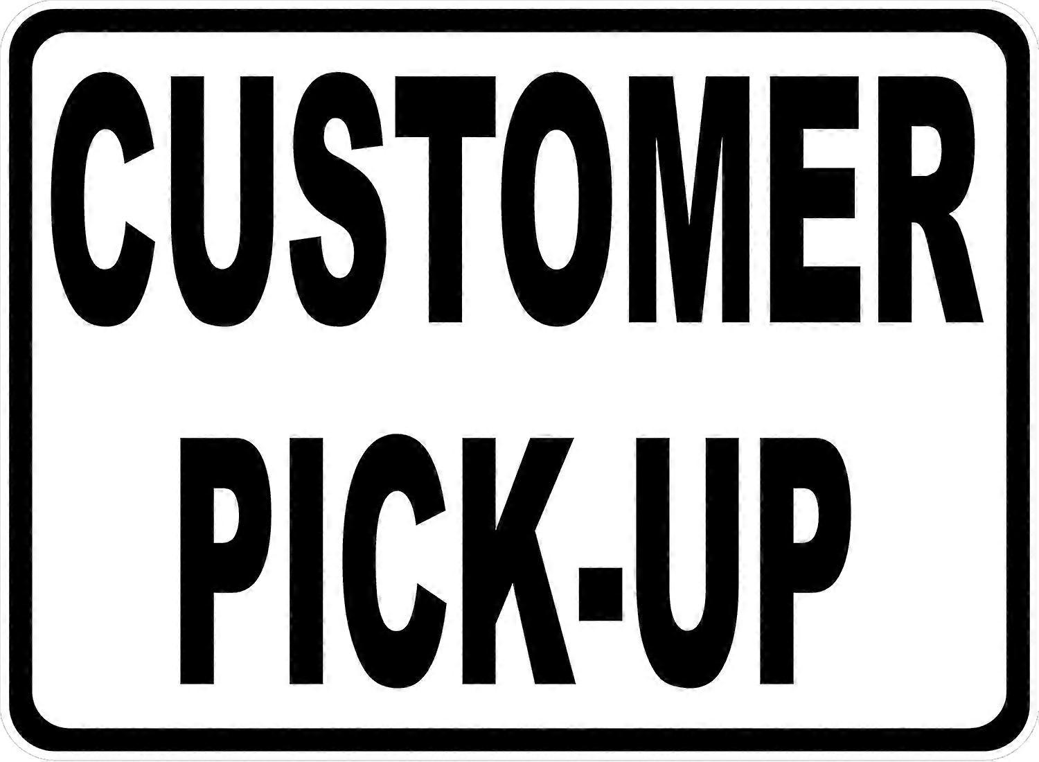 Customer Pick-Up Sign. 8x12 Metal.