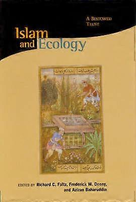 Islam and Ecology - A Bestowed Trust