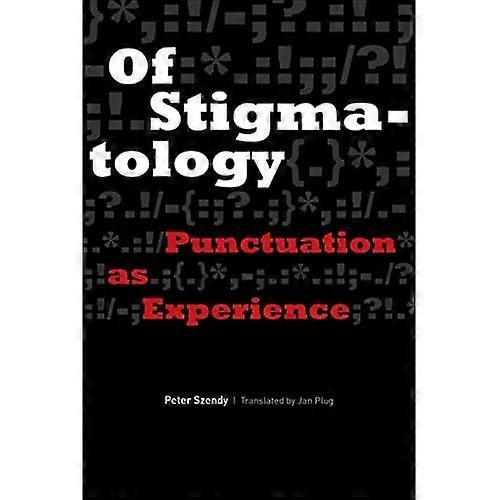 Of Stigmatology: Punctuation As Experience