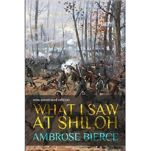 What I Saw at Shiloh: New Annotated Edition