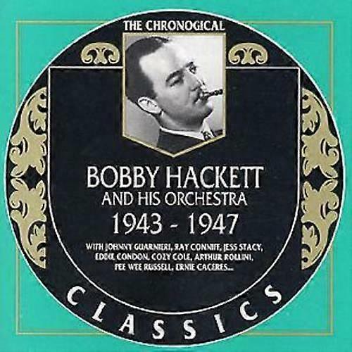 Bobby Hackett And His Orchestra 1943-1947 Classics CD (2000)
