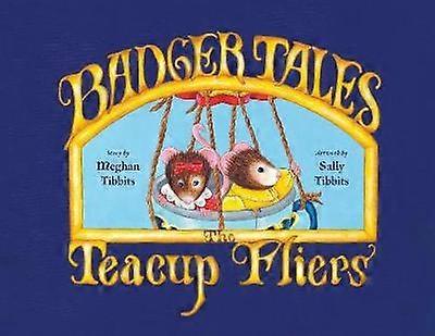 Badger Tales The Teacup Fliers