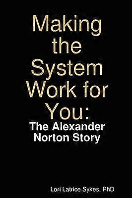 Making the System Work for You