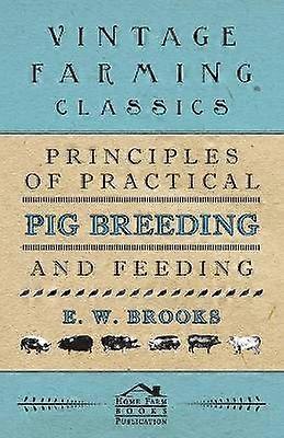 Principles of Practical Pig Breeding and Feeding