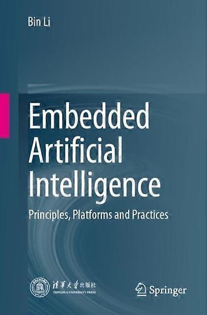 Embedded Artificial Intelligence by Bin Li Paperback