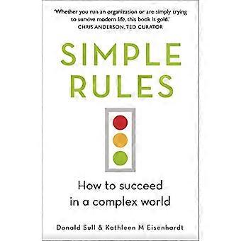 Simple Rules How to Succeed in a Complex World