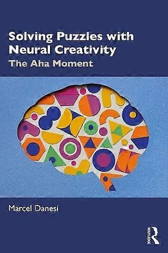 Solving Puzzles With Neural Creativity by Marcel Danesi Paperback