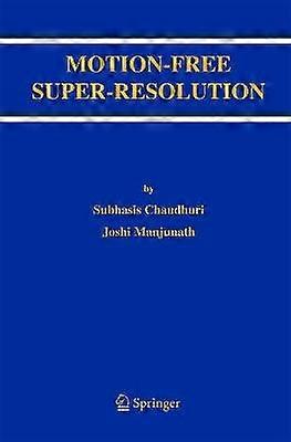 Motion-Free Super-Resolution