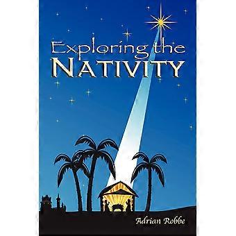 Exploring The Nativity - Adrian Robbe - Paperback - en Book