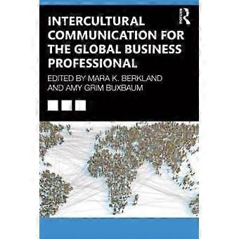 Intercultural Communication For The Global Business Professional - Taylor & Francis Ltd