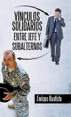 Vnculos solidarios entre jefe y subalternos