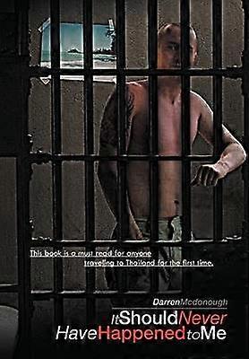 It Should Never Have Happened to Me