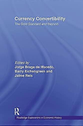 Currency Convertibility: The Gold Standard and Beyond