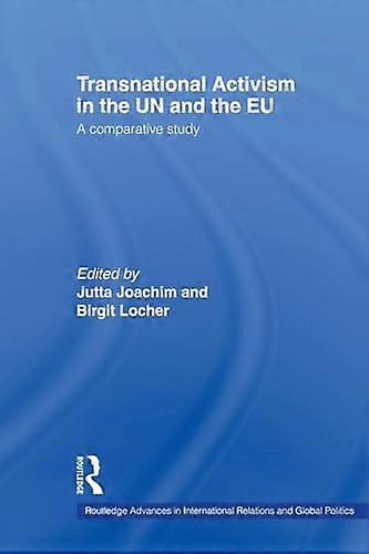 Transnational Activism in the UN and the EU: A comparative study