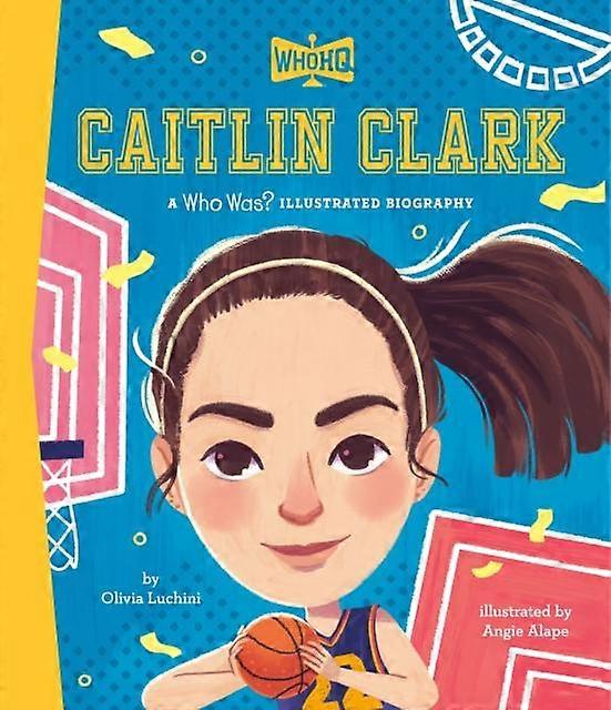 Caitlin Clark A Who Hq Illustrated Biography by Who HQ Hardback Book